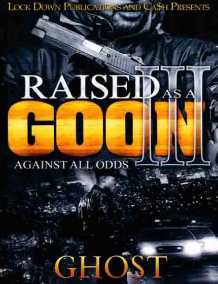 Raised As a Goon Vol. 3, Against All OddsBy Ghost