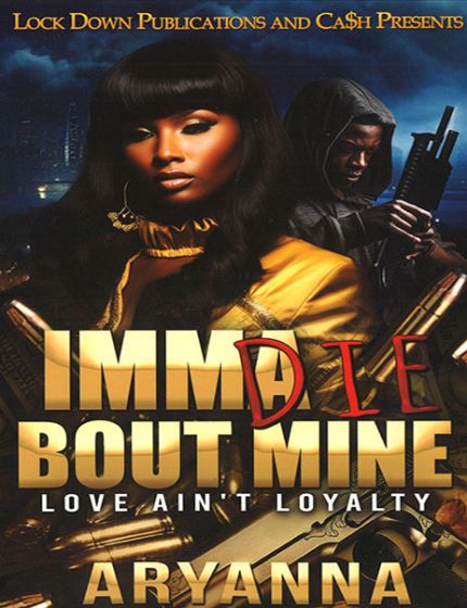 Imma Die Bout Mine Vol. 1, Love Ain't LoyaltyBy Aryanna