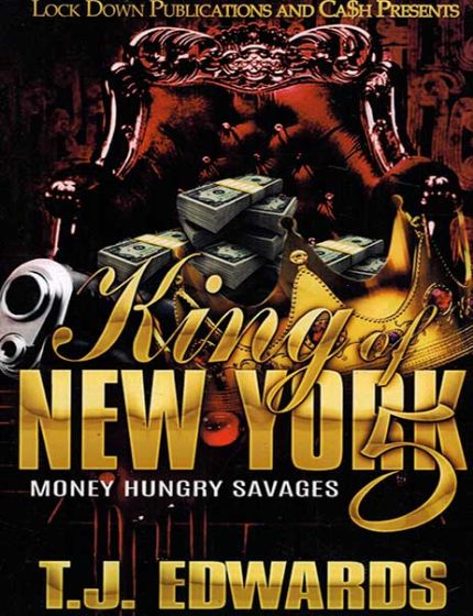 King of New York 5, Money Hungry SavagesBy T.J. Edwards