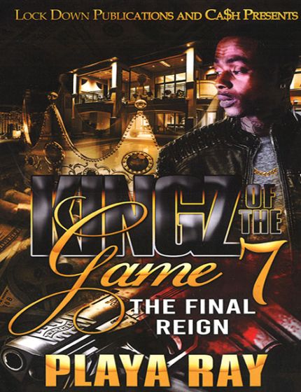 Kingz Of The Game Vol. 7, The Final ReignBy Playa Ray