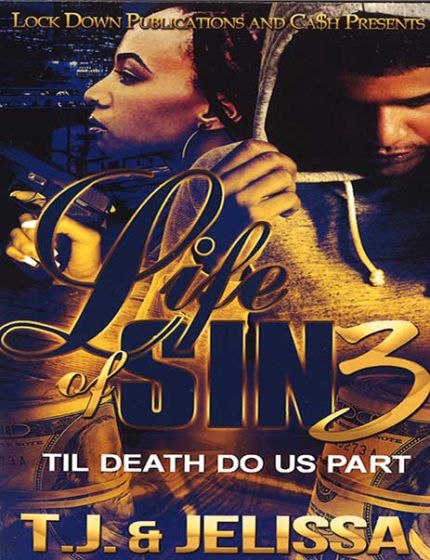 Life of Sin Vol. 3, Til Death Do Us PartBy T.J. & Jelissa