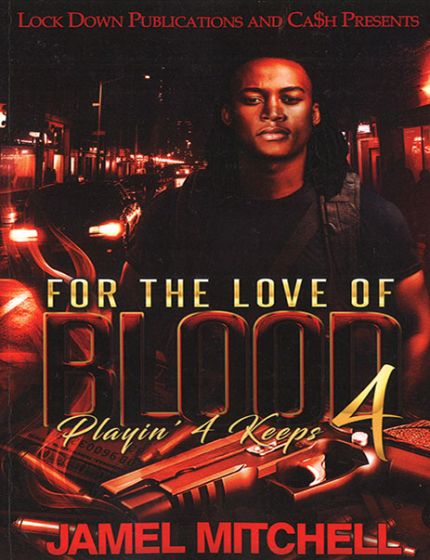For The Love Of Blood Vol. 4, Playin' 4 KeepsBy Jamel Mitchell