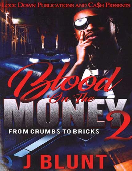 Blood On The Money Vol. 2, From Crumbs To BricksBy J Blunt