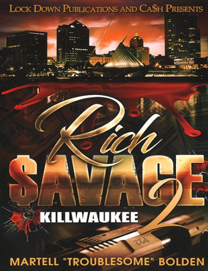Rich Savage Vol. 2, KillwaukeeBy Martell "Troublesome" Bolden