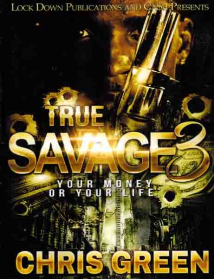 True Savage Vol. 3 Your Money Or Your LifeBy Chris Green