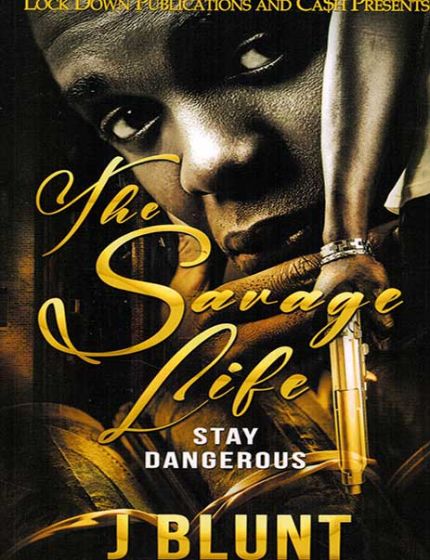 The Savage Life Vol. 1, Stay DangerousBy J. Blunt