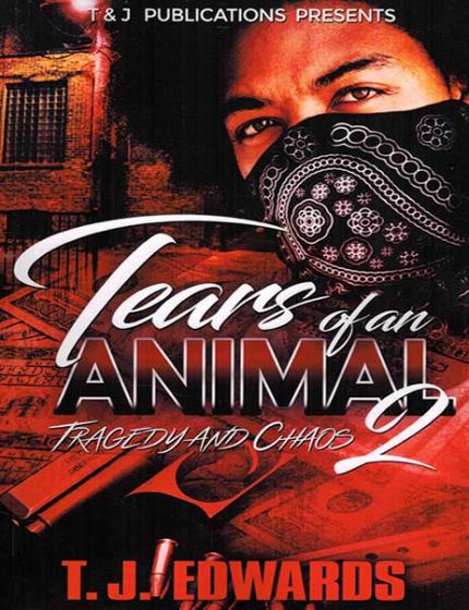 Tears Of An Animal Vol. 2, Tragedy And ChaosBy T.J. Edwards