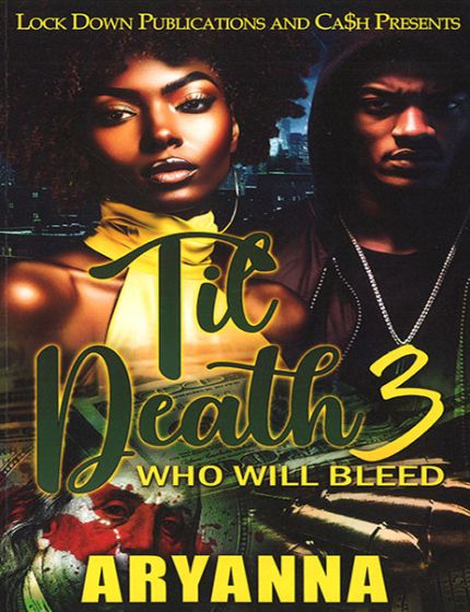 Til Death Vol. 3, Who Will BleedBy Aryanna