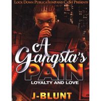 A Gangsta's Pain, Loyalty And Love
By J Blunt